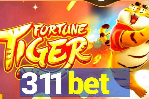 311 bet